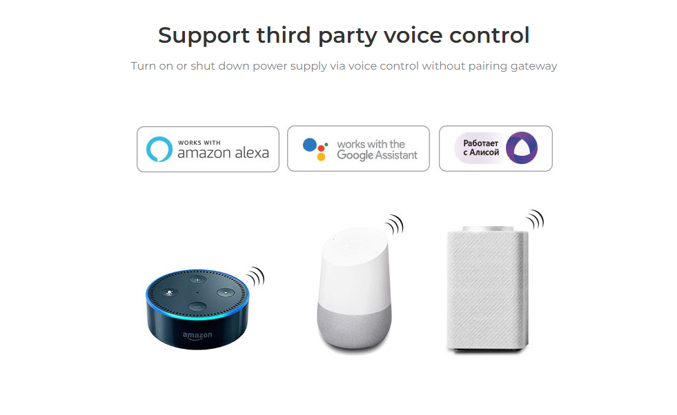 Support third party voice control Turn on or shut down power supply via voice control without pairing gateway